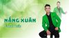 Ca Sĩ Nhạc Sĩ L&ecirc; Anh Tuấn tri &acirc;n c&ocirc;ng ch&uacute;ng bằng nhạc phẩm &ldquo;Nắng Xu&acirc;n&rdquo;