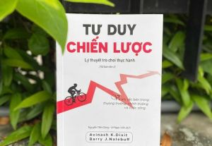 Review sách: Tư duy chiến lược - Tác giả Avinash K. Dixit và Barry J. Nalebuff