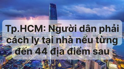 TP.HCM: Người dân phải cách ly tại nhà nếu từng đến 44 địa điểm sau