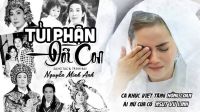 Nguyễn Minh Anh viết &ldquo;Tủi phận đời con&rdquo; d&agrave;nh tặng cho &aacute;i nữ của cố NSUT Vũ Linh
