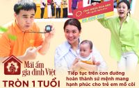 &ldquo;M&aacute;i ấm gia đ&igrave;nh Việt&rdquo; tr&ograve;n 1 tuổi: Viết tiếp chương mới tr&ecirc;n h&agrave;nh tr&igrave;nh mang hạnh ph&uacute;c cho trẻ em mồ c&ocirc;i